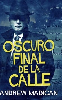 Hardcover Oscuro Final de la Calle: Edici?n de Letra Grande en Tapa dura [Spanish] Book