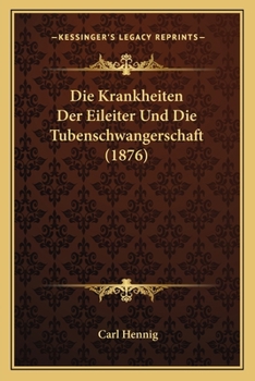 Paperback Die Krankheiten Der Eileiter Und Die Tubenschwangerschaft (1876) [German] Book