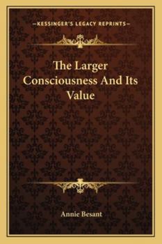 Paperback The Larger Consciousness And Its Value Book