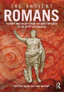 Paperback The Ancient Romans: History and Society from the Early Republic to the Death of Augustus Book