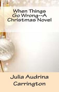 Paperback When Things Go Wrong--A Christmas Novel Book