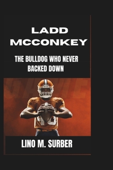 Paperback Ladd McConkey: The Bulldog Who Never Backed Down Book