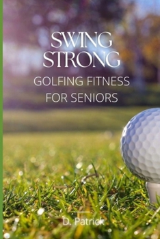 Paperback Swing Strong: Golfing Fitness for Seniors Book
