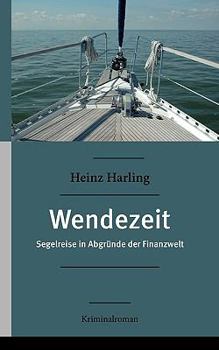 Paperback Wendezeit: Segelreise in Abgründe der Finanzwelt Kriminalroman [German] Book