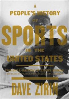 Hardcover A People's History of Sports in the United States: 250 Years of Politics, Protest, People, and Play Book