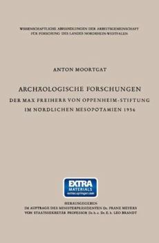 Archaologische Forschungen Der Max Freiherr Von Oppenheim-Stiftung Im Nordlichen Mesopotamien 1956