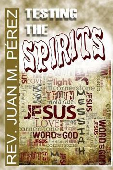 Paperback Testing The Spirits: Real Answers to Valid Questions about God Book