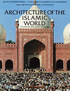 Paperback Architecture of the Islamic World: Its History and Social Meaning Book