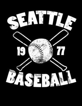 Seattle Baseball: Vintage and Distressed Seattle Baseball Notebook for Baseball Lovers