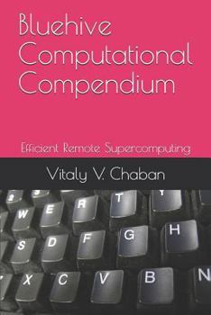 Paperback Bluehive Computational Compendium: Efficient Remote Supercomputing Book