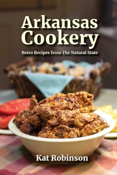 Paperback Arkansas Cookery: Retro Recipes from The Natural State Book