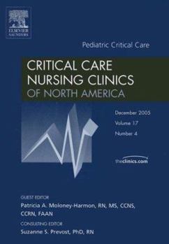 Paperback Pediatric Critical Care, an Issue of Critical Care Nursing Clinics: Volume 17-4 Book