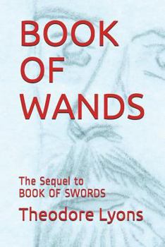 Paperback Book of Wands: The Sequel to BOOK OF SWORDS Book