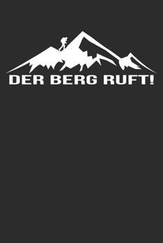 der berg ruft: 6x9 Zoll (ca. DIN A5) 110 Seiten Liniert I Notebook Notizbuch Tagebuch College Journal I Skiing I Skifahrer I Skifahren I Schifahrer I Berge I Apres Ski I Alpen I (German Edition)