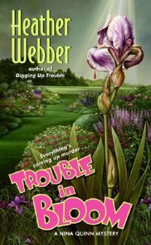 Trouble in Bloom - Book #4 of the Nina Quinn