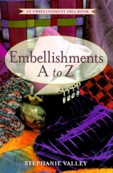 Hardcover Embellishments A to Z: An Embellishment Idea Book