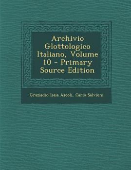 Paperback Archivio Glottologico Italiano, Volume 10 [Italian] Book