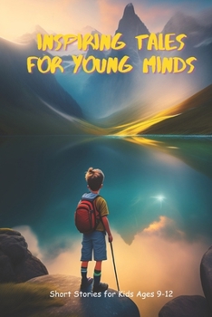Paperback Inspiring Tales for Young Minds: Short Stories for Kids Ages 9-12 Book