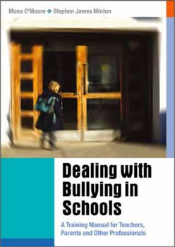 Paperback Dealing with Bullying in Schools: A Training Manual for Teachers, Parents and Other Professionals Book