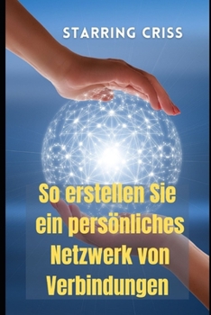 So erstellen Sie ein pers?nliches Netzwerk von Verbindungen