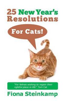 Paperback 25 New Year's Resolutions--for Cats! Book