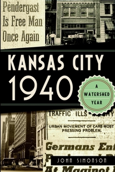 Paperback Kansas City 1940: A Watershed Year Book