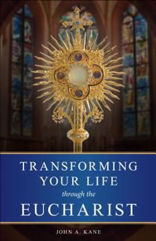 Paperback Transforming Your Life Through the Eucharist Book