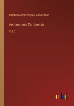 Paperback Archaeologia Cambrensis: Vol. 2 Book