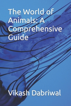 Paperback The World of Animals: A Comprehensive Guide Book