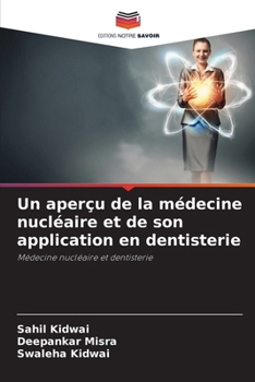 Paperback Un aperçu de la médecine nucléaire et de son application en dentisterie [French] Book