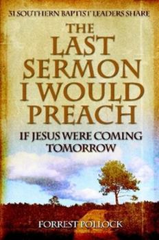 Paperback The Last Sermon I Would Preach If Jesus Were Coming Tomorrow Book