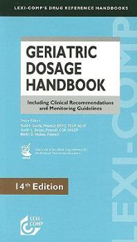Paperback Geriatric Dosage Handbook: Including Clinical Recommendations and Monitoring Guidelines Book