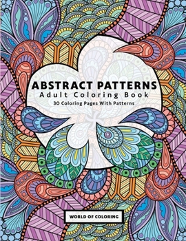 Paperback Adult Coloring Book: Abstract Patterns, 30 Coloring Pages With Patterns Book
