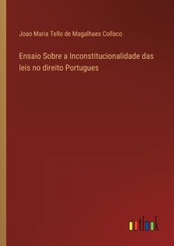 Paperback Ensaio Sobre a Inconstitucionalidade das leis no direito Portugues [Portuguese] Book