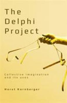 Paperback The Delphi Project: Collective Imagination and its Uses Book