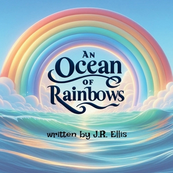 An Ocean of Rainbows (A World of Rainbows)