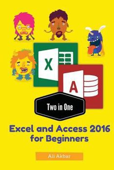 Paperback Two in One: Excel and Access 2016 for Beginners Book