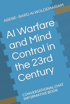Paperback AI Warfare and Mind Control in the 23rd Century: Conversational Chat Informative Book