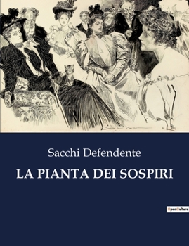 Paperback La Pianta Dei Sospiri: Un racconto di innocenza e amore tra le colline di Nebiolo [Italian] Book