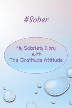 Paperback #Sober My Sobriety Diary with The Gratitude Attitude: Sober Living with Gratitude Tool - With Bubbles Designed Cover Book