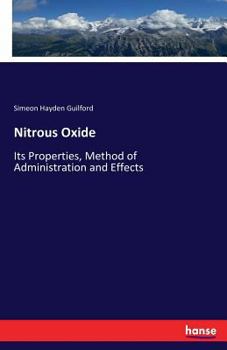 Paperback Nitrous Oxide: Its Properties, Method of Administration and Effects Book