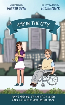 Paperback Amy in the City: Amy's Mission: To Create a Bush Park with her New Friend Jack Book