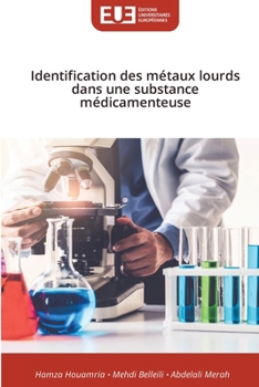 Identification des métaux lourds dans une substance médicamenteuse (French Edition)