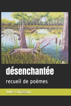 Paperback désenchantée: recueil de poèmes [French] Book