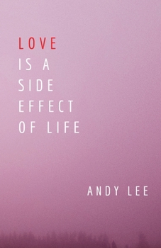 Paperback Love Is a Side Effect of Life: Poems Book