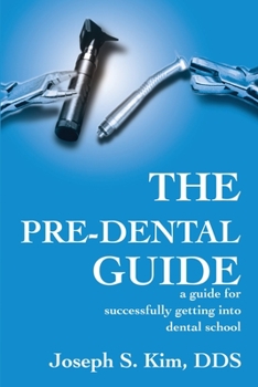 Paperback The Pre-Dental Guide: A Guide for Successfully Getting Into Dental School Book