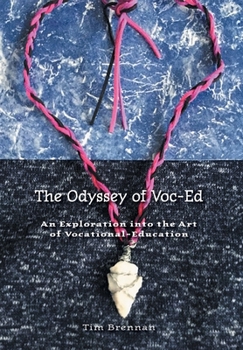 Hardcover The Odyssey of Voc-Ed: An Exploration into the Art Of Vocational-Education Book