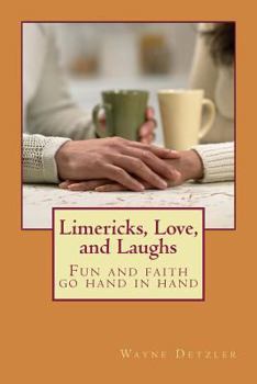 Paperback Limericks, Love, and Laughs: Fun and faith go hand-in-hand Book