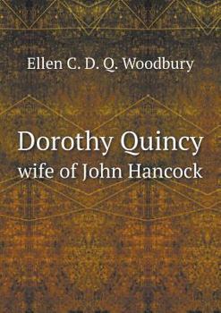 Paperback Dorothy Quincy wife of John Hancock Book