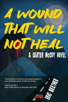 Paperback A Wound That Will Not Heal: A Carter McCoy novel Book